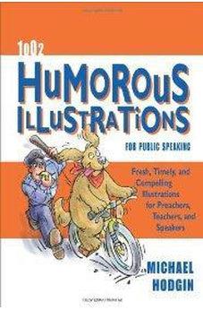 1002 Humorous Illustrations for Public Speaking: Fresh, Timely, Compelling Illustrations for Preachers, Teachers, and Speakers 9780310256021