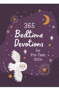 365 Bedtime Devotions for Pre-teen Girls