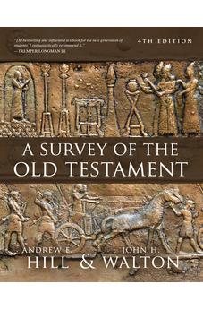 A Survey of the Old Testament: Fourth Edition