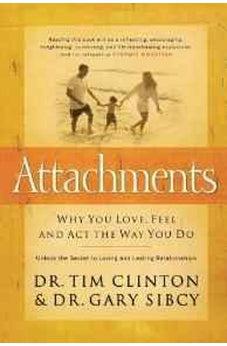 Attachments: Why You Love, Feel, and Act the Way You Do