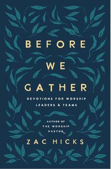Before We Gather: Devotions for Worship Leaders and Teams