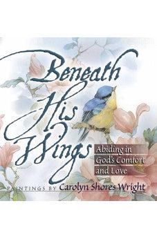 Beneath His Wings: Abiding in God's Comfort and Love