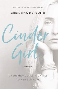 CinderGirl: My Journey Out of the Ashes to a Life of Hope 9780310348931