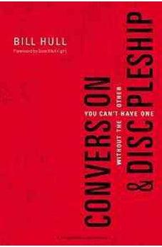 Conversion and Discipleship: You Can't Have One without the Other 9780310520092