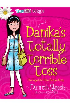 Danika's Totally Terrible Toss (Secret Keeper Girl Book 4)