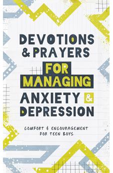 Devotions and Prayers for Managing Anxiety and Depression: Teen Boy