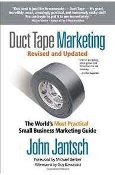 Duct Tape Marketing Revised and Updated: The World's Most Practical Small Business Marketing Guide