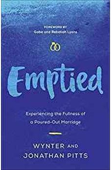 Emptied: Experiencing the Fullness of a Poured-Out Marriage 9780736970419