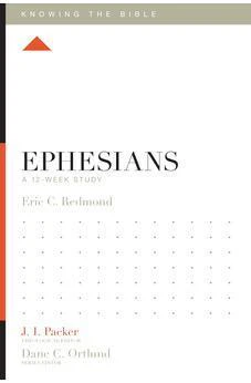 Ephesians: A 12-Week Study (Knowing the Bible)