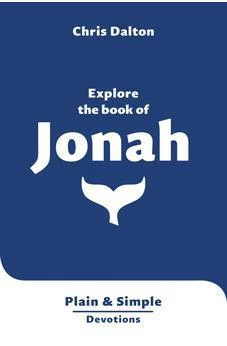 Explore the Book of Jonah: Plain & Simple Devotions