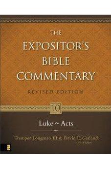 Expositor's Bible Commentary. Volume 10. Luke-Acts. Revised Edition (Expositor's Bible Commentary) 9780310235002
