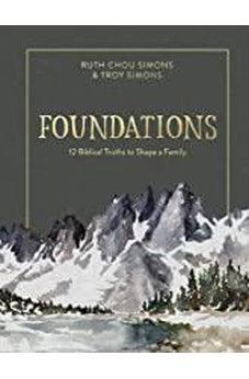 Foundations: 12 Biblical Truths to Shape a Family