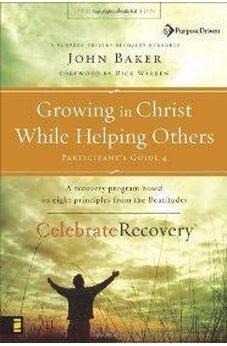 Growing in Christ While Helping Others Participant's Guide 4: A Recovery Program Based on Eight Principles from the Beatitudes 9780310268376