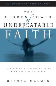 Hidden Power of Undefeatable Faith: Inspirational Lessons of Faith from the Life of Rizpah