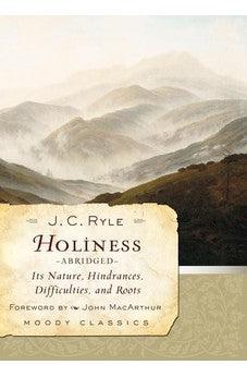 Holiness (Abridged): Its Nature, Hindrances, Difficulties, and Roots (Moody Classics)