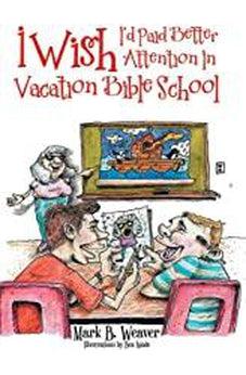 I Wish I'd Paid Better Attention in Vacation Bible School