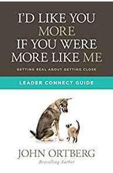 I'd Like You More if You Were More like Me Leader Connect Guide 9781434711922