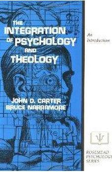 Integration of Psychology and Theology, The 9780310303411