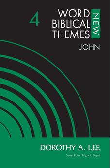 John, Volume 4 (4) (New Word Biblical Themes: New Testament)