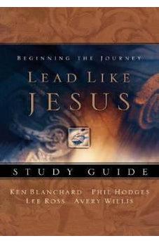 Lead Like Jesus Study Guide