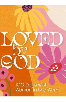 Loved by God: 100 Days with Women in the Word