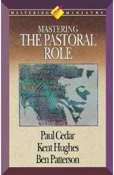 Mastering Ministry: Mastering The Pastoral Role