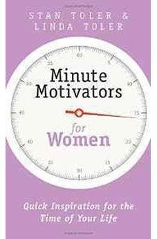 Minute Motivators for Women: Quick Inspiration for the Time of Your Life 9780736968317