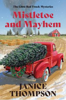 Mistletoe and Mayhem: Volume 3 (Red Truck Mysteries), Book 3 of 3