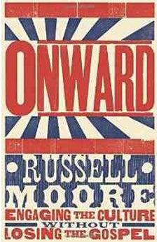 Onward: Engaging the Culture without Losing the Gospel 9781433686177