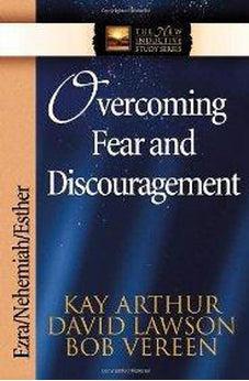 Overcoming Fear and Discouragement: Ezra, Nehemiah, Esther (The New Inductive Study Series) 9780736908108