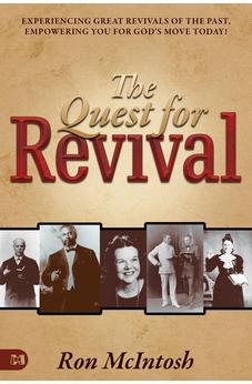 Quest for Revival: Experiencing Great Revivals of the Past, Empowering You for God's Move Today!