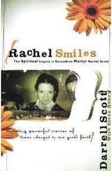 Rachel Smiles: The Spiritual Legacy of Columbine Martyr Rachel Scott 9780785296881