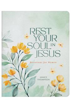 Rest Your Soul in Jesus: Devotions for Women