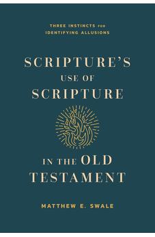 Scripture's Use of Scripture in the Old Testament: Three Instincts for Identifying Allusions