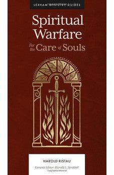 Spiritual Warfare: For the Care of Souls (Lexham Ministry Guides)