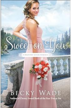 Sweet on You (A Bradford Sisters Romance) Book 3 of 3