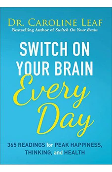 Switch On Your Brain Every Day: 365 Readings for Peak Happiness, Thinking, and Health