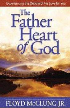The Father Heart of God: Experiencing the Depths of His Love for You 9780736912150