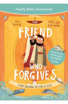 The Friend Who Forgives Family Bible Devotional: 15 Days Exploring the Story of Peter