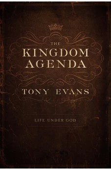 The Kingdom Agenda: Life Under God