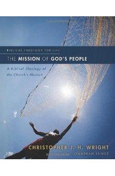 The Mission of God's People: A Biblical Theology of the Church's Mission 9780310291121