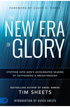The New Era of Glory: Stepping into God's Accelerated Season of Outpouring and Breakthrough