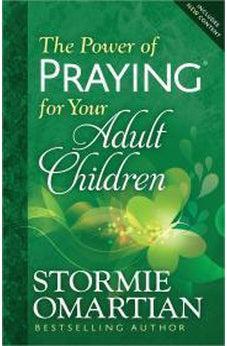 The Power of Praying for Your Adult Children 9780736957922