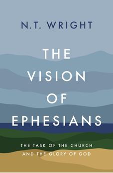 The Vision of Ephesians: The Task of the Church and the Glory of God
