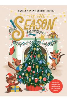 Tis the Season Family Advent Activity Book: Devotions, Recipes, and Memories of the Christmas Season