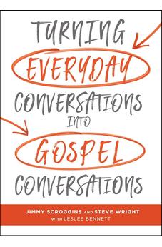 Turning Everyday Conversations into Gospel Conversations 9781462747849