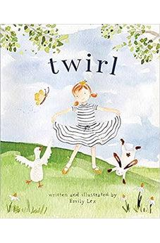 Twirl: God Loves You and Created You with Your Own Special Twirl