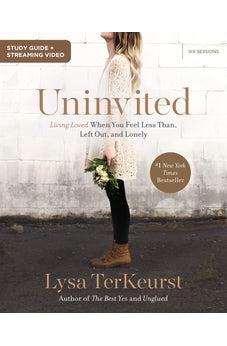 Uninvited Bible Study Guide plus Streaming Video: Living Loved When You Feel Less Than, Left Out, and Lonely